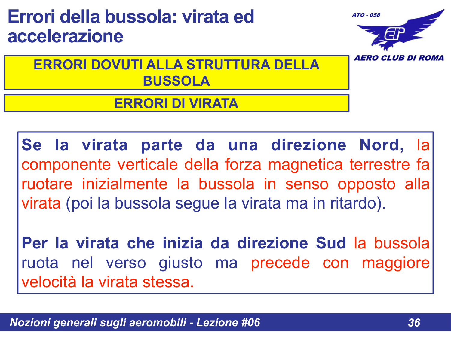 Comportamento virata Nord/Sud
